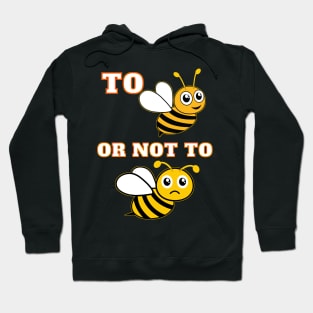 To Be Or Not To Be Hoodie